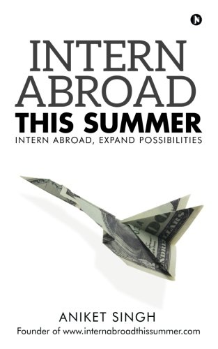 Intern Abroad This Summer: Intern Abroad, Expand Possibilities